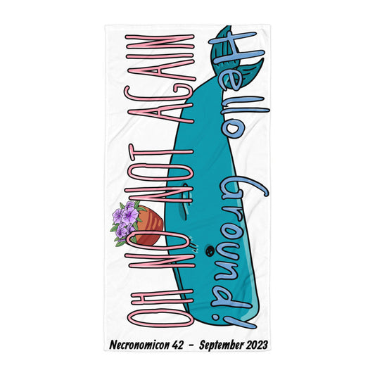 Don't Forget Your Towel - Necronomicon 2023